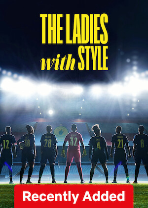 Netflix: The Ladies with Style | <strong>Opis Netflix</strong><br> This documentary follows a soccer team in South Africa on their journey to the final game of the first CAF Women's Champions League tournament in 2021. | Oglądaj film na Netflix.com